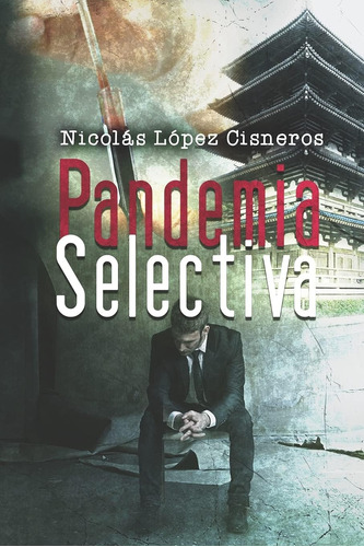 Libro Pandemia Selectiva -nicolás López Cisneros