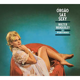 Cd Orgao Sax E Sexy And O Successo E Samba - Walter Wanderl