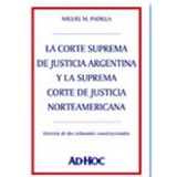 La Corte Suprema De Justicia Argentina Y La Suprema Corte De Justicia Norteamericana, De Padilla Miguel M. Editorial Ad-hoc, Tapa Blanda En Español, 2004