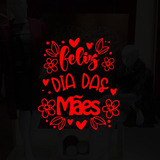 Adesivo Decorativo Vitrine Feliz Dia Das Mães Flores Folhas