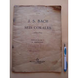 Seis Corales Organo Trans Para Piano Johann Sebastian Bach