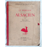 Libro Antiguos Muebles Alsacianos Mobiliario Paul Gelis