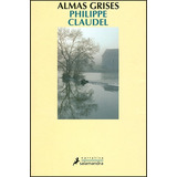 Almas Grises - Philippe Claudel