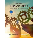 Fusion 360 -con Ejemplos Y Ejercicios Practicos-