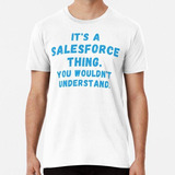 Remera Es Una Cosa De Salesforce, No Lo Entenderías. Algodon