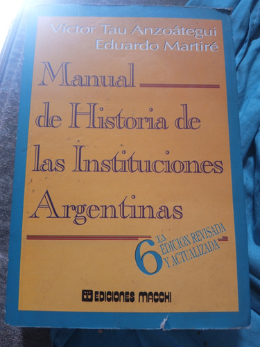 Manual De Historia De Las Instituciones Argentinas Sexta Ed