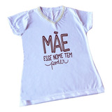 Camiseta Baby Look Feminina Dia Das Mães Esse Nome Tem Poder
