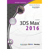 Estudo Dirigido: 3ds Max 2016, De Oliveira, Adriano De. Série Coleção Pd Editora Saraiva Educação S. A.,saraiva Educação S. A., Capa Mole Em Português, 2015