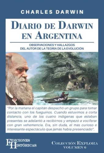 Diario De Darwin En Argentina - Charles Darwin Ed Históricas