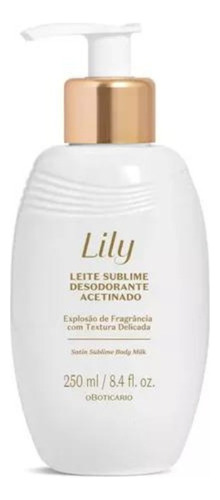 Leite Sublime Desodorante Acetinado Corporal Lily 250ml