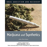 Adiccion Y Recuperacion De Drogas Sinteticas Y Marihuana