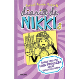 Diario De Nikki 8. Érase Una Vez Una Princesa Algo Desafortu