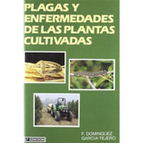 Domínguez: Plagas Y Enfermedades De Plantas Cultivadas, 9ª