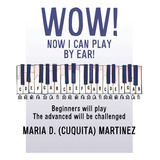 Libro Wow! Now I Can Play By Ear!: Beginners Will Play - ...