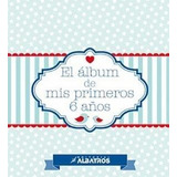 Album De Mis Primeros 6 Aðos El