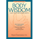 Libro:  Body Wisdom: Light Touch For Optimal Health