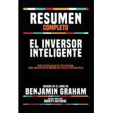 Resumen Completo El Inversor Inteligente The Intelligent I, De Editorial, Bookify. Editorial Independently Published, Tapa Blanda En Español, 2019