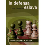 Libro Ajedrez Jugada A Jugada, La Defensa Eslava