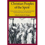 Christian Peoples Of The Spirit, De Stanley M. Burgess. Editorial New York University Press, Tapa Dura En Inglés