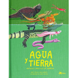 Libro: Agua Y Tierra. Anfibios Y Reptiles De América / Pd.