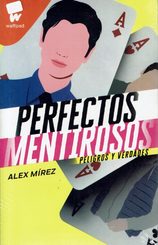 Perfectos Mentirosos Peligros Y Verdades Alex Mirez