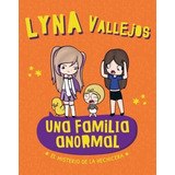 Una Familia Anormal: El Misterio De La Hechicera - Lyna Vall