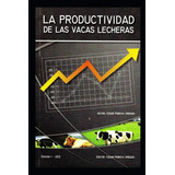 Libro: La Productividad De Las Vacas Lecheras: Curso Practic