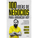 Libro 100 Ideas De Negocio Para Arrancar Hoy