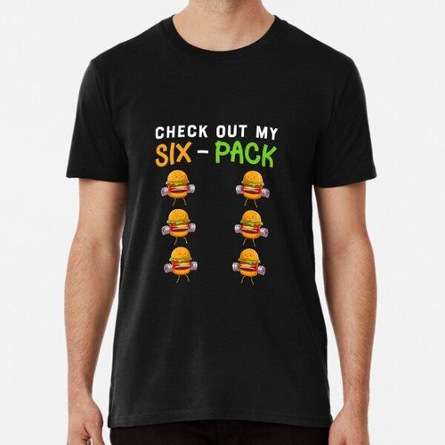 Remera Check Out My Six Pack Funny Burger Abs Algodon Premiu