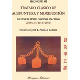 Tratado Clásico De Acupuntura Y Moxibustión = Zhen Jiu Jia Y