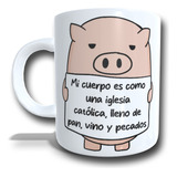 Tazón Taza - Cerdito Mi Cuerpo Es Como Una Iglesia