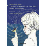 Arrecife Y La Fabrica De Melodias - Patricia Garcia Sanchez