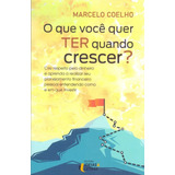 O Que Você Quer Ter Quando Voce Crescer?