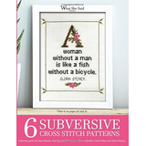 6 Subversive Cross Stitch Patterns Featuring Quotes By Amy S