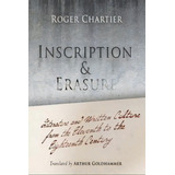 Inscription And Erasure, De Roger Chartier. Editorial University Pennsylvania Press, Tapa Blanda En Inglés