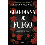 Guardiana De Fuego - Lena Valenti - Grijalbo