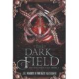 Libro: The Dark Field: An Epic Fantasy Steampunk Cthulu Spac