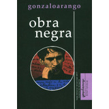 Obra Negra, De Gonzalo Arango. Editorial U. Eafit, Tapa Blanda, Edición 2016 En Español