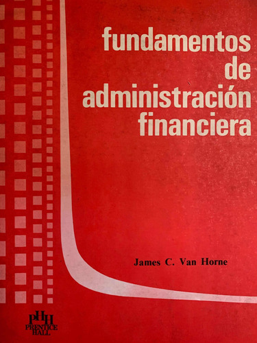 Fundamentos De Administración Financiera - James C. Van Horn