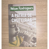 Livro: A Pátria De Chuteiras - Nelson Rodrigues