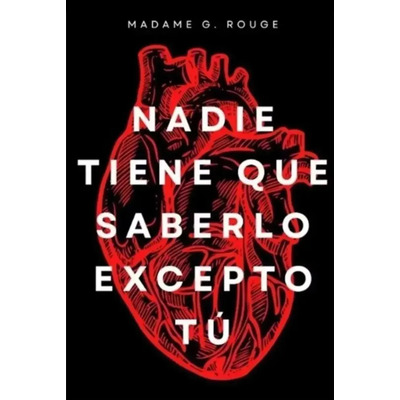 Libro Nadie Tiene Que Saberlo Excepto Tú Madame G Rouge | Meses sin interés