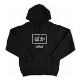 Buzo De Frisa Idiot Japon - Aesthetic Hoodie Harajuku 