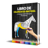 Libro De Colorear De Anatomía Y Fisiología Veterinaria 