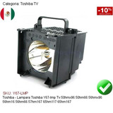 Lampara Compatible Toshiba Y67-lmp Tv50hmx96 56hm16 57hm167