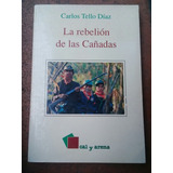 Libro: La Rebelión De Las Cañadas - Autor: Carlos Tello Díaz