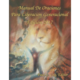 Libro: Manual De Oraciones Para Liberación Generacional - Ed