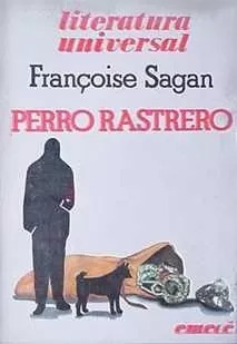 Francoise Sagan: Perro Rastrero