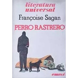 Francoise Sagan: Perro Rastrero