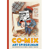 Co-mix: Una Retrospectiva De Cãâ³mics, Dibujos Y Bocetos, De Spiegelman, Art. Editorial Reservoir Books, Tapa Blanda En Español