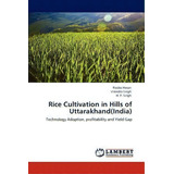 Rice Cultivation In Hills Of Uttarakhand(india), De Rooba Hasan. Editorial Lap Lambert Academic Publishing, Tapa Blanda En Inglés